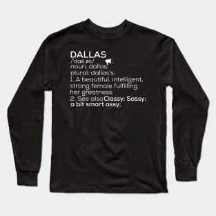 Dallas Name Dallas Definition Dallas Female Name Dallas Meaning Long Sleeve T-Shirt